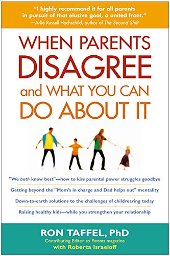 When Parents Disagree and What You Can Do About It by [Ron Taffel, Roberta Israeloff]